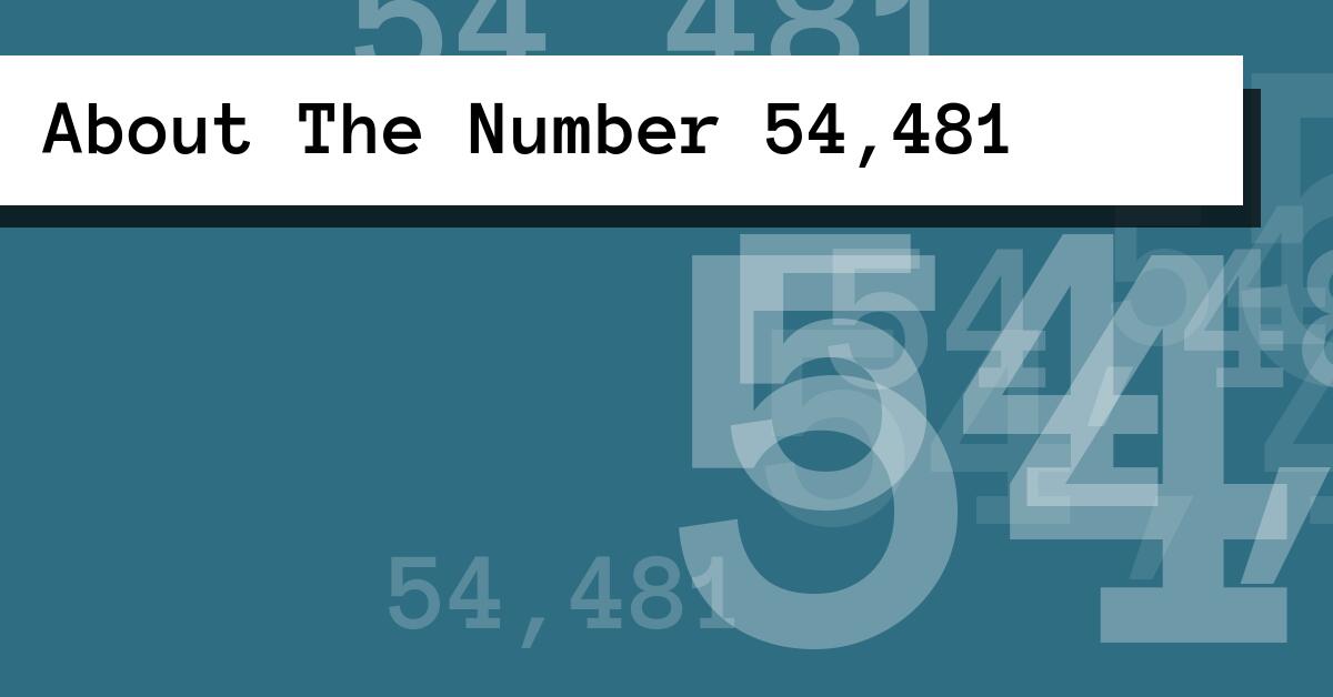 About The Number 54,481