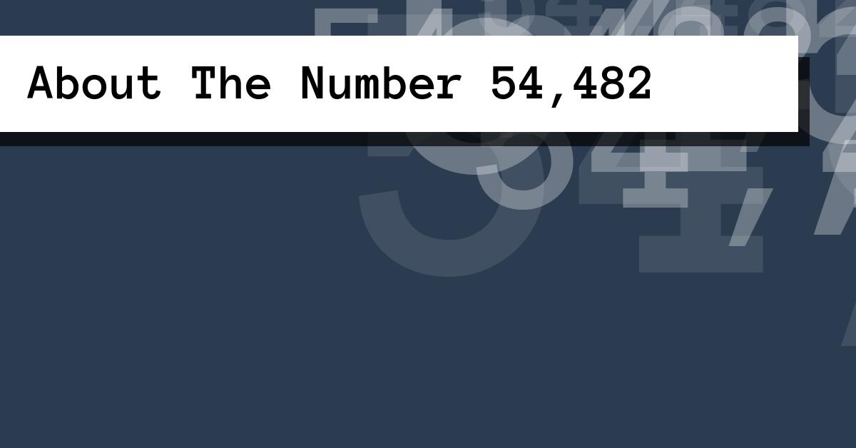 About The Number 54,482