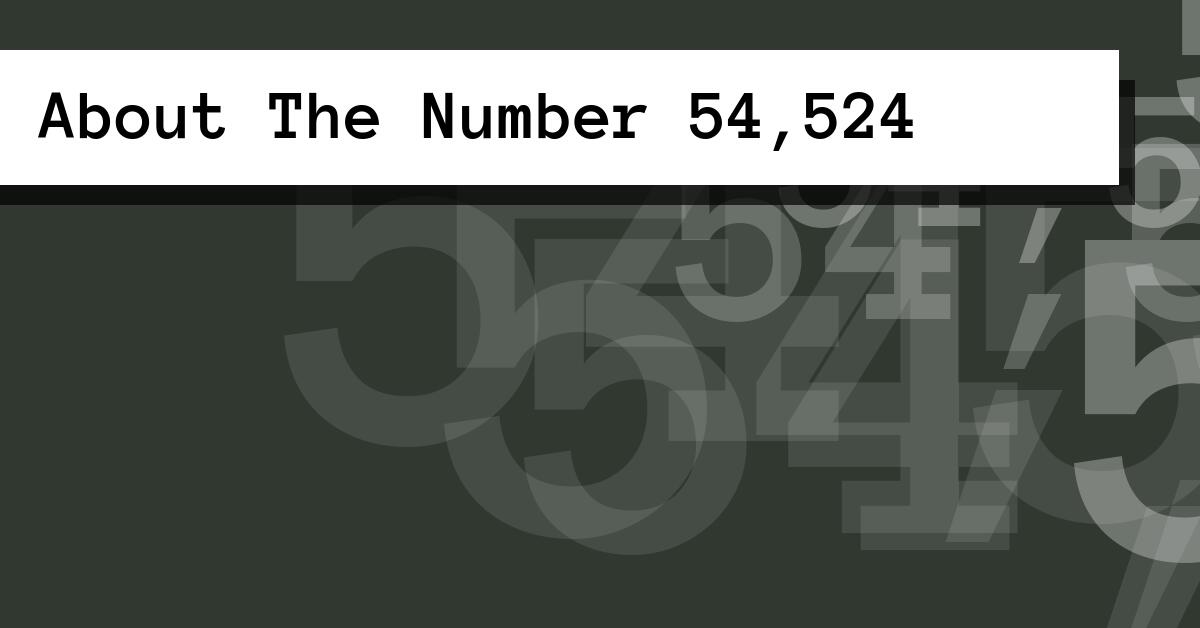 About The Number 54,524