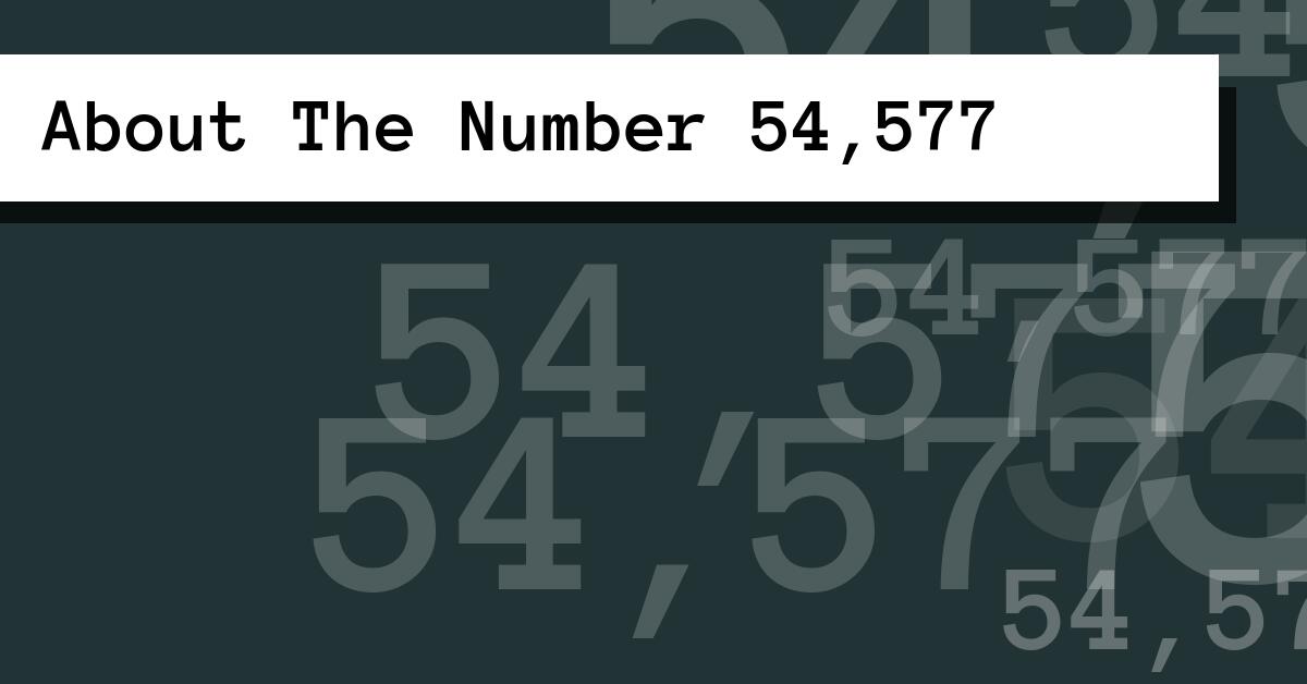 About The Number 54,577
