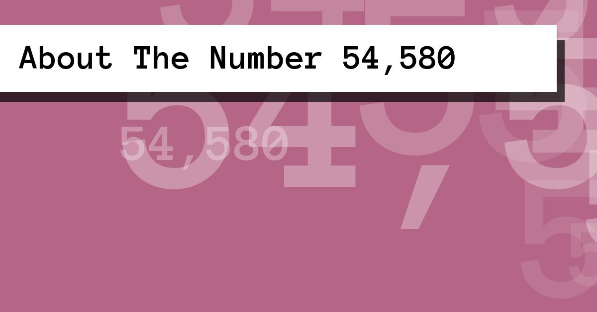 About The Number 54,580