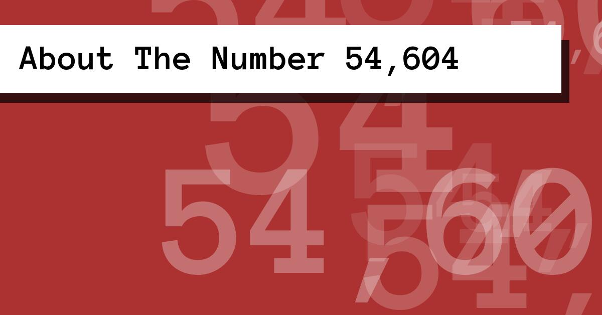 About The Number 54,604