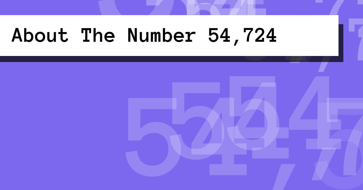 About The Number 54,724