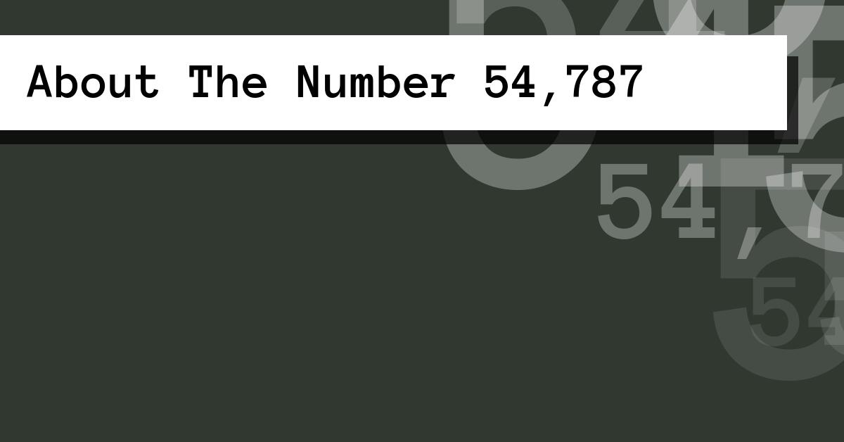 About The Number 54,787