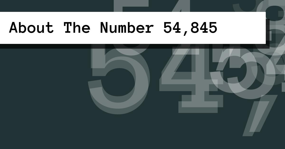 About The Number 54,845