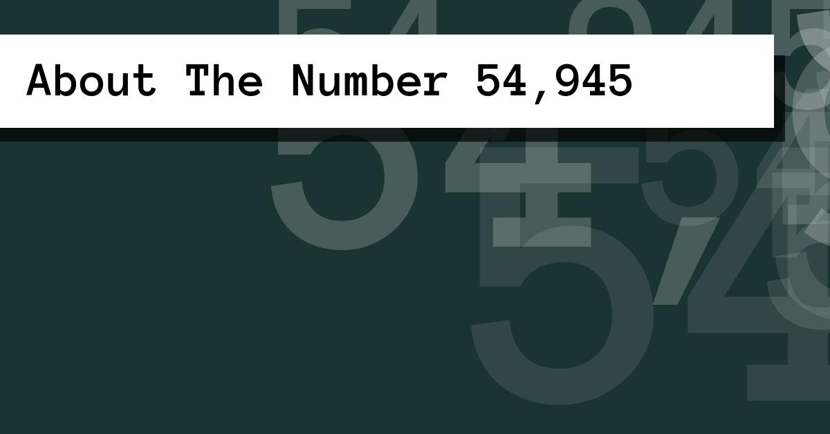 About The Number 54,945