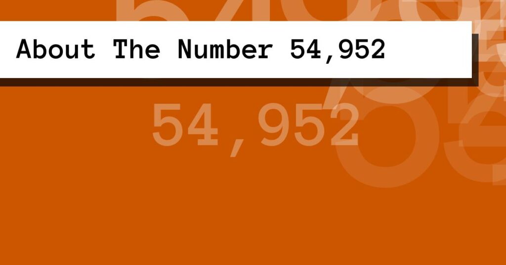 About The Number 54,952