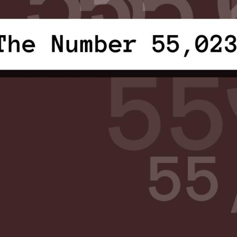 About The Number 55,023