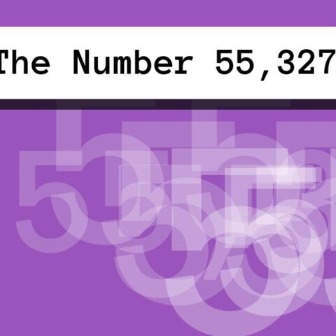 About The Number 55,327