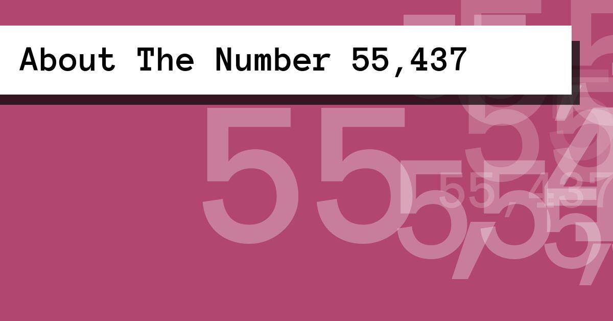 About The Number 55,437