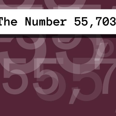About The Number 55,703