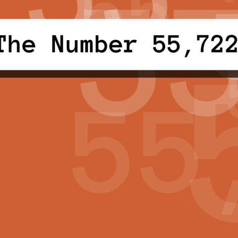 About The Number 55,722