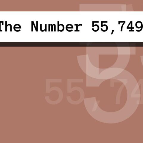 About The Number 55,749