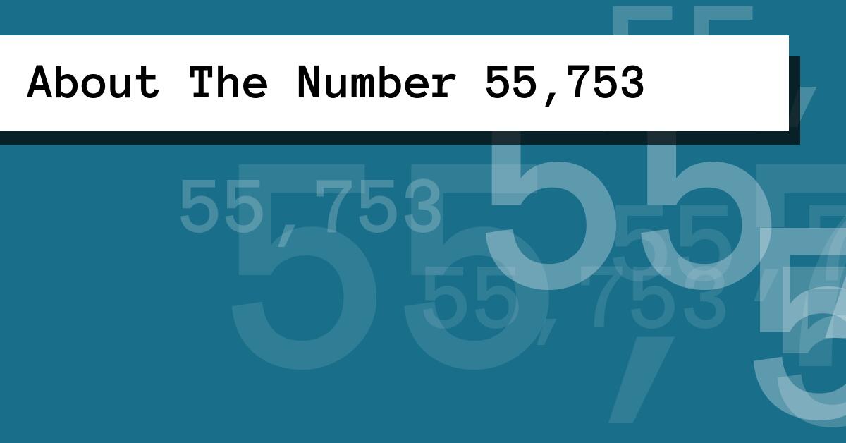 About The Number 55,753