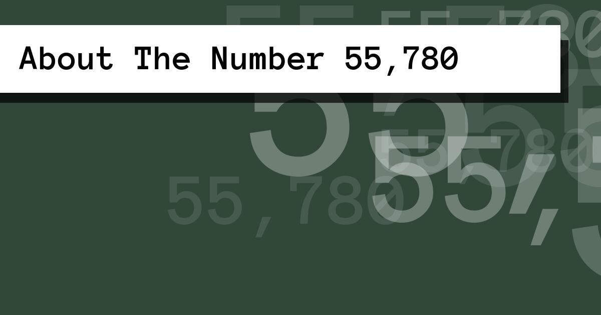 About The Number 55,780