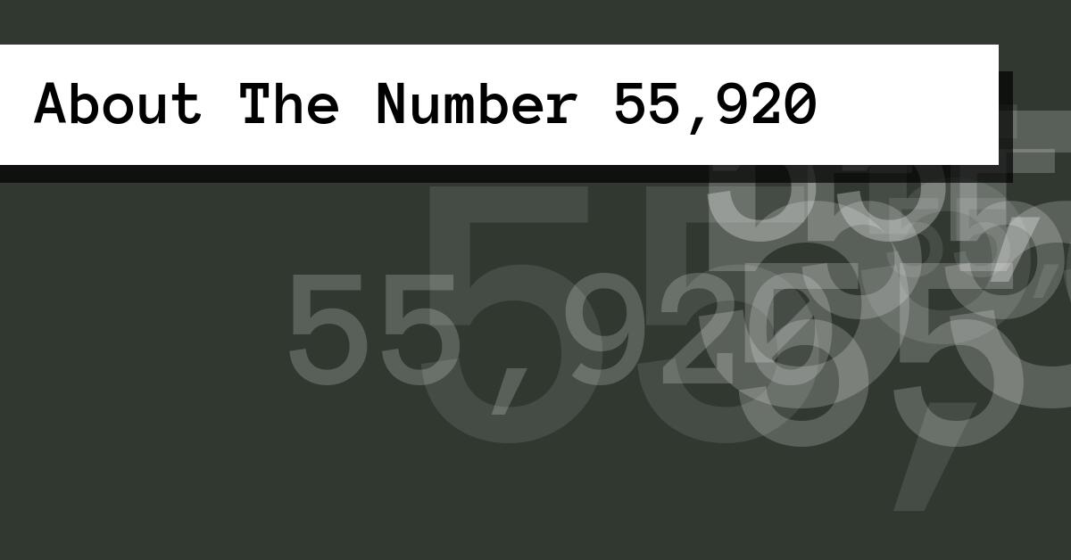 About The Number 55,920