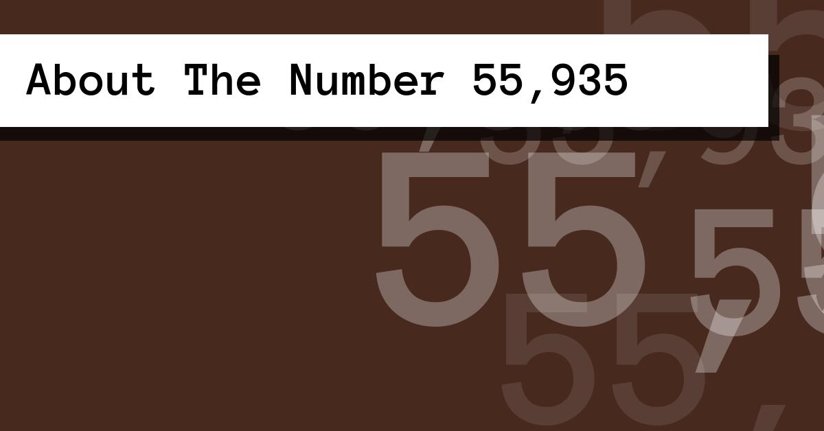 About The Number 55,935