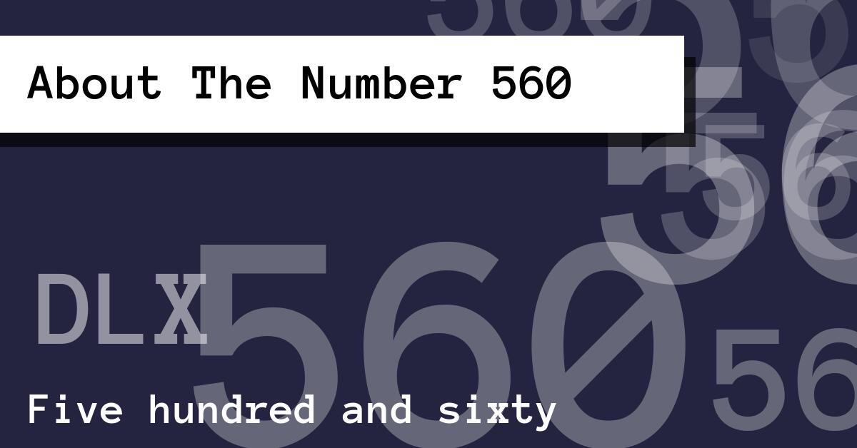 About The Number 560