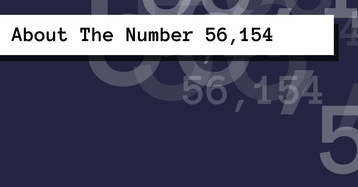 About The Number 56,154