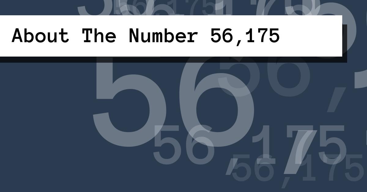 About The Number 56,175