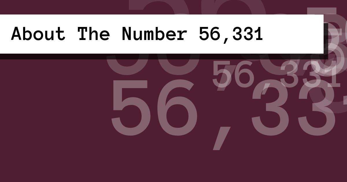 About The Number 56,331