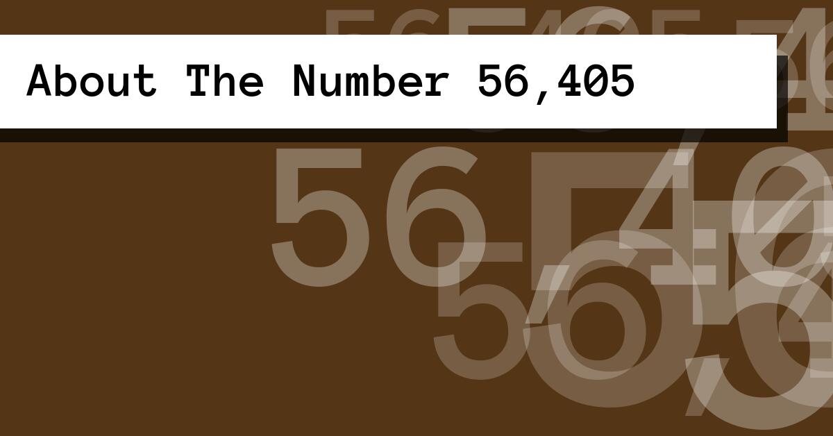 About The Number 56,405