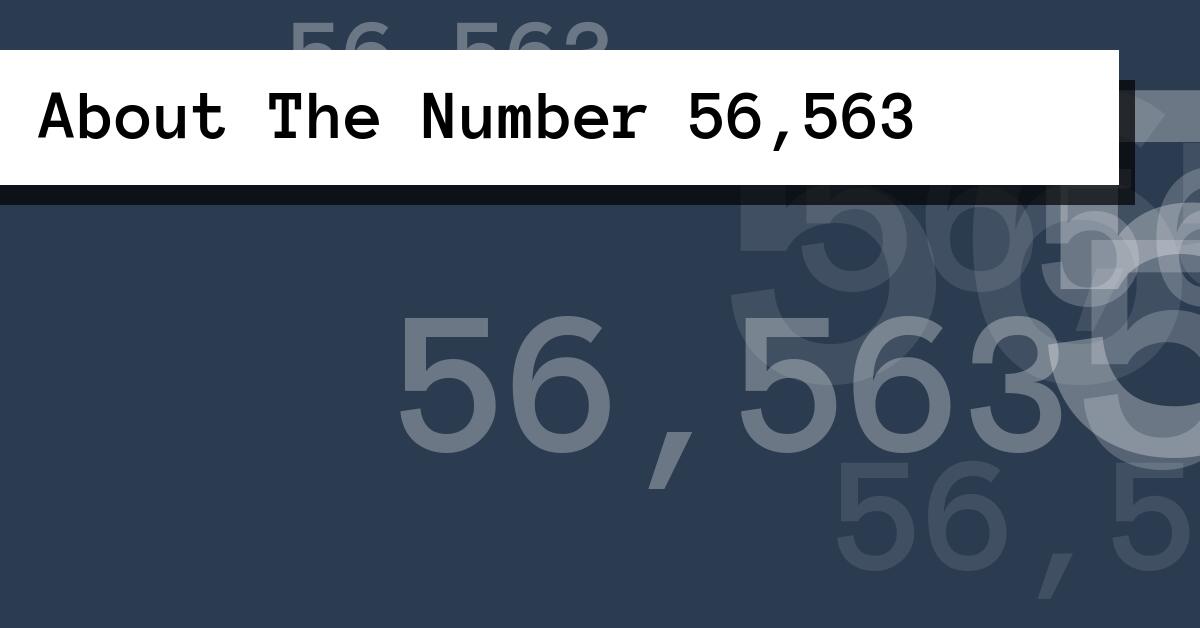 About The Number 56,563