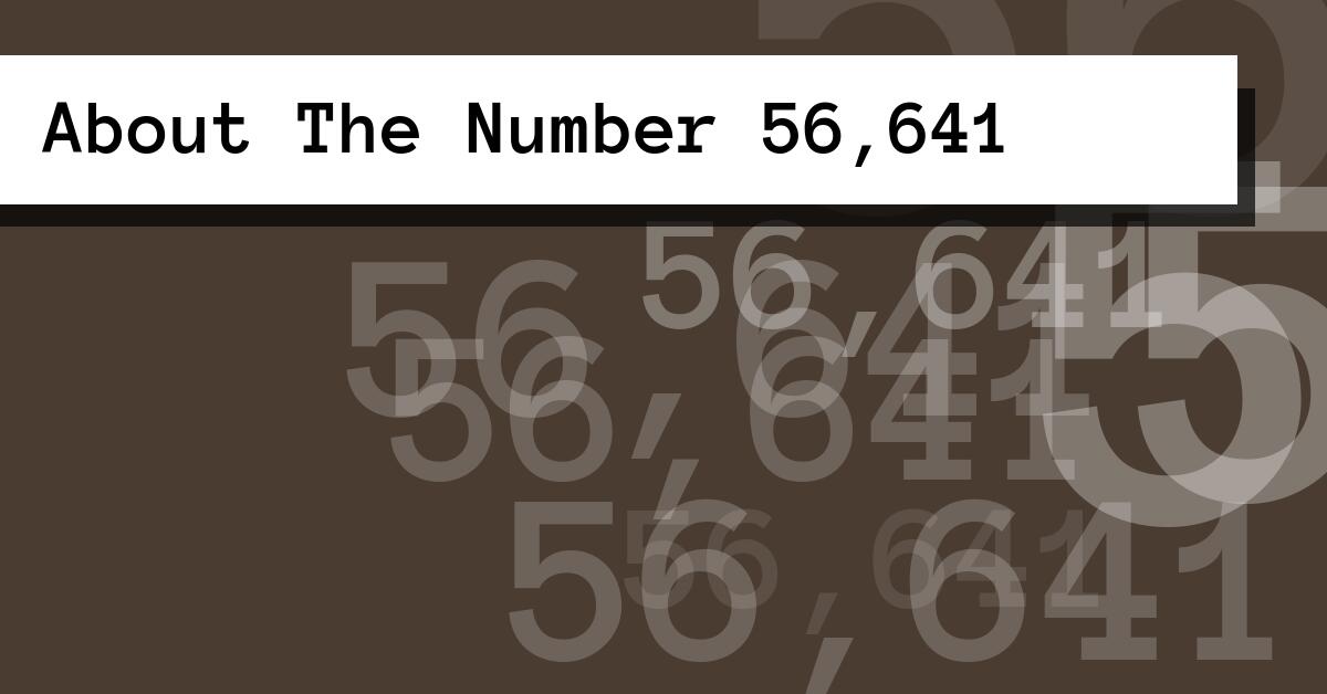 About The Number 56,641
