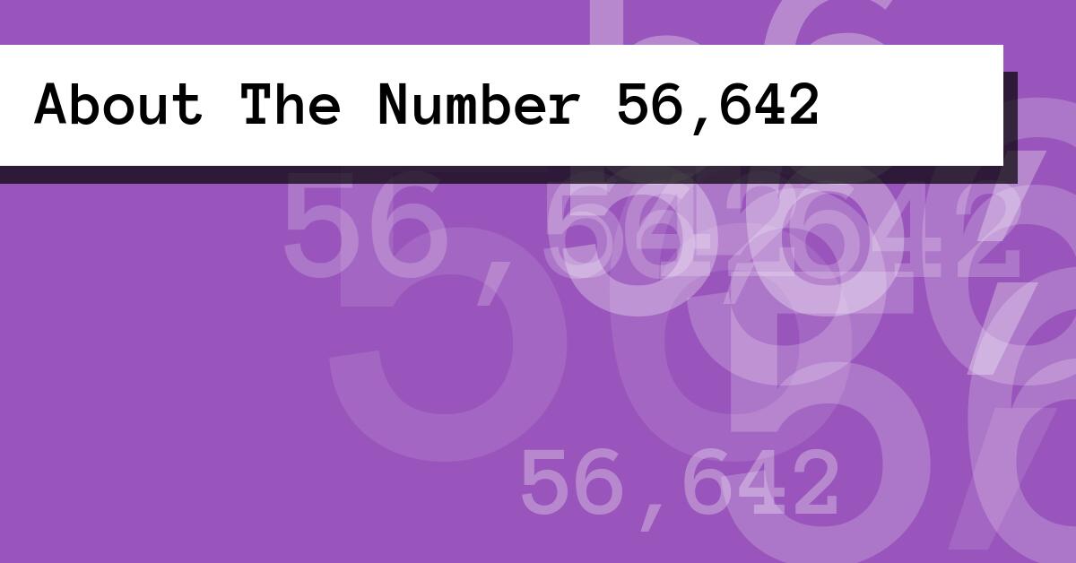 About The Number 56,642
