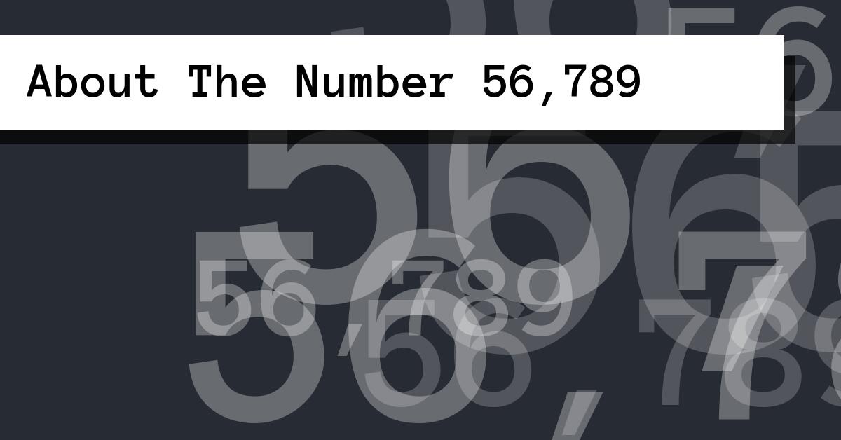 About The Number 56,789