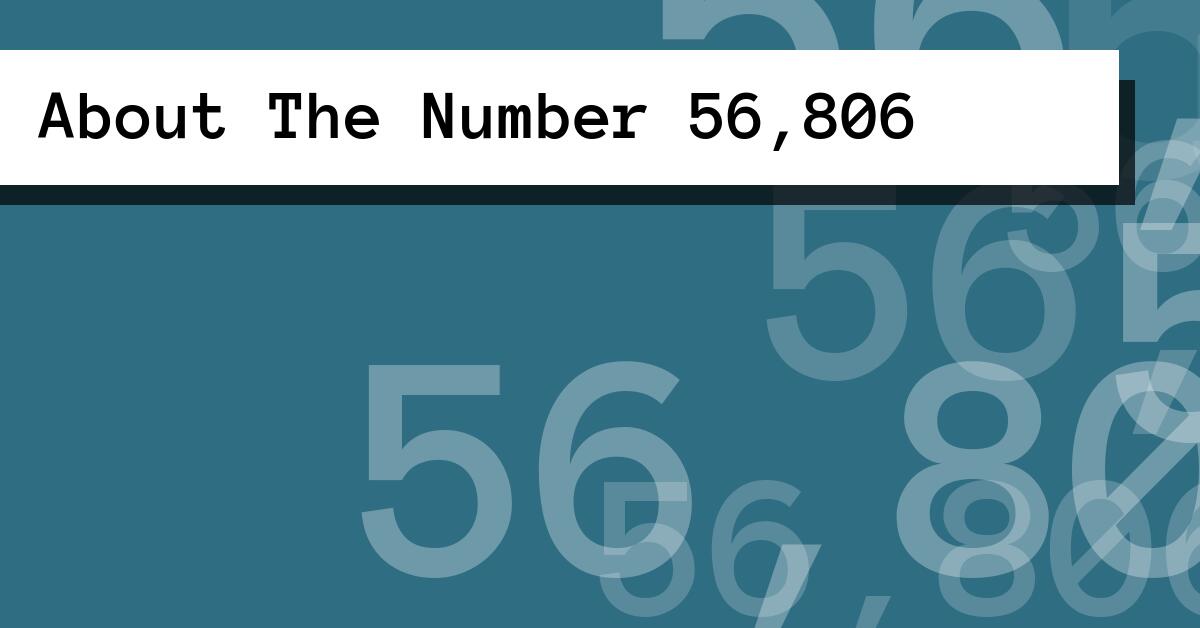 About The Number 56,806