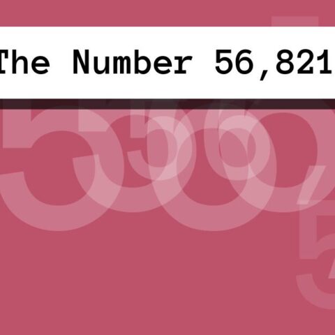 About The Number 56,821