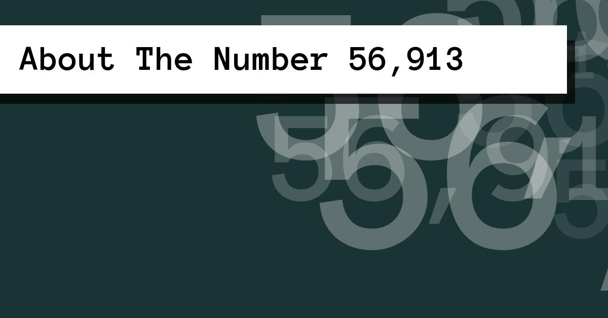 About The Number 56,913
