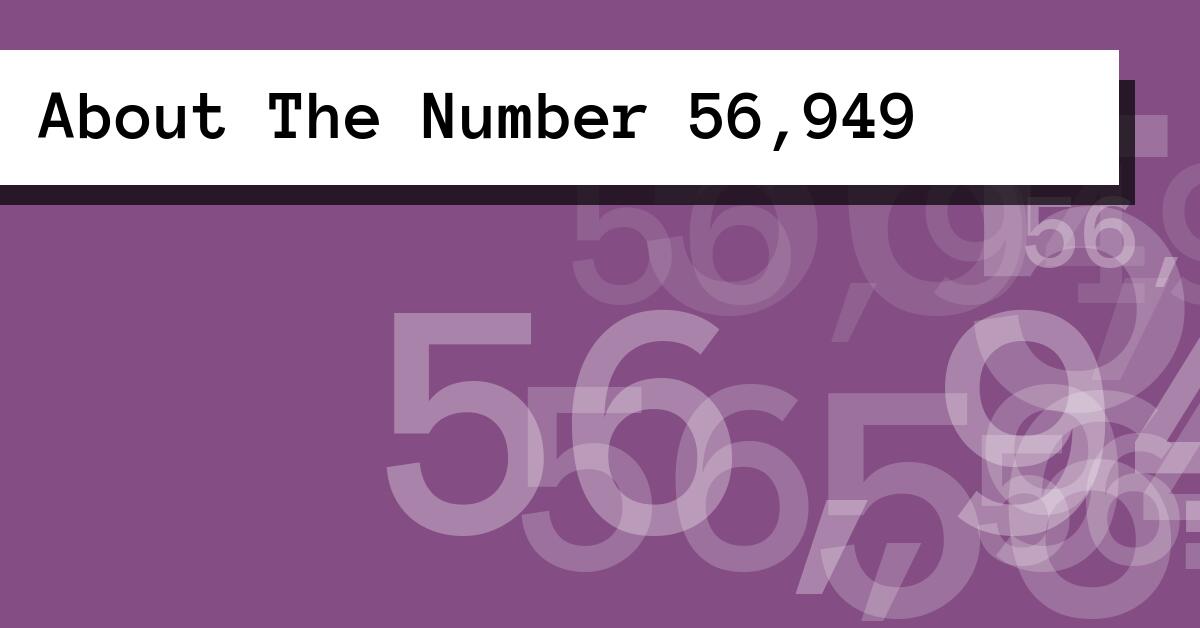 About The Number 56,949