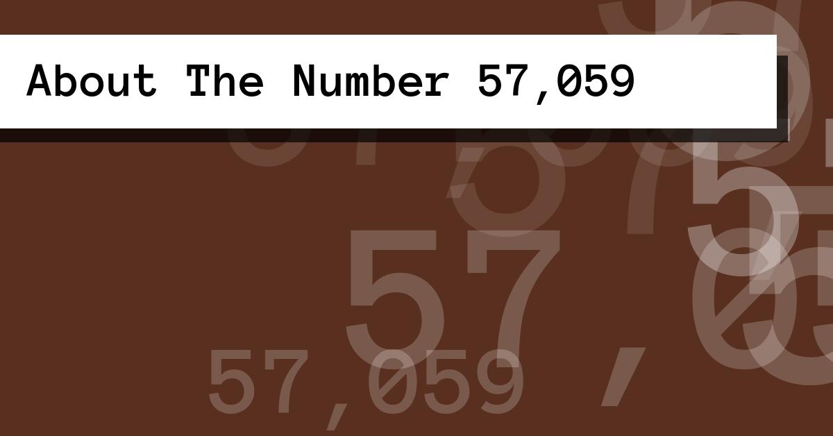 About The Number 57,059