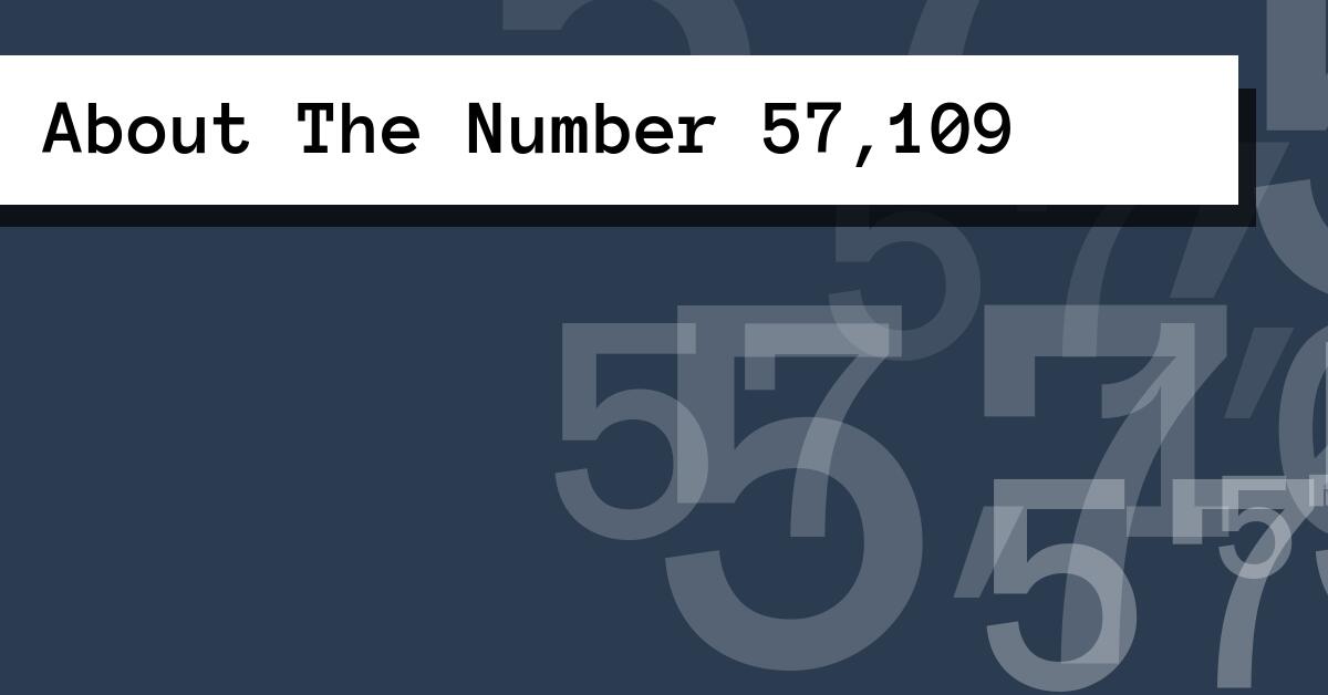 About The Number 57,109