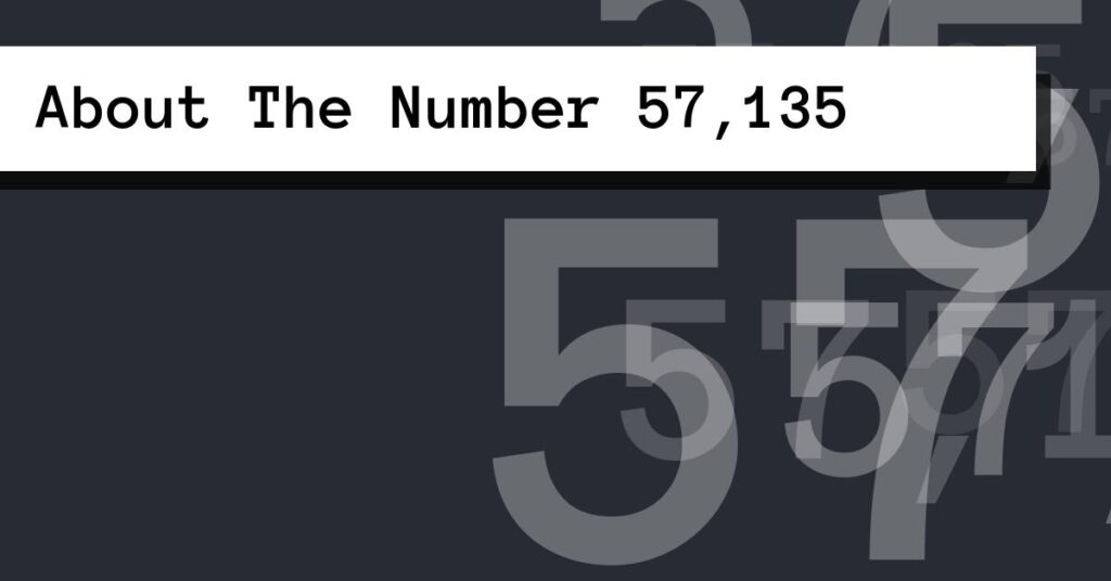About The Number 57,135