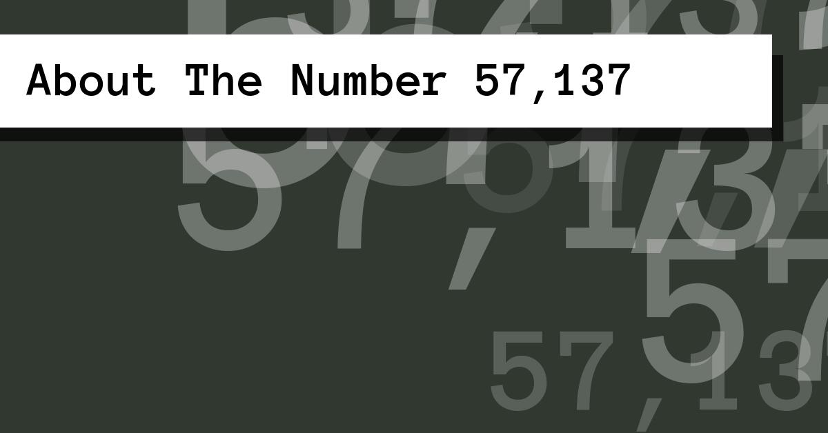 About The Number 57,137