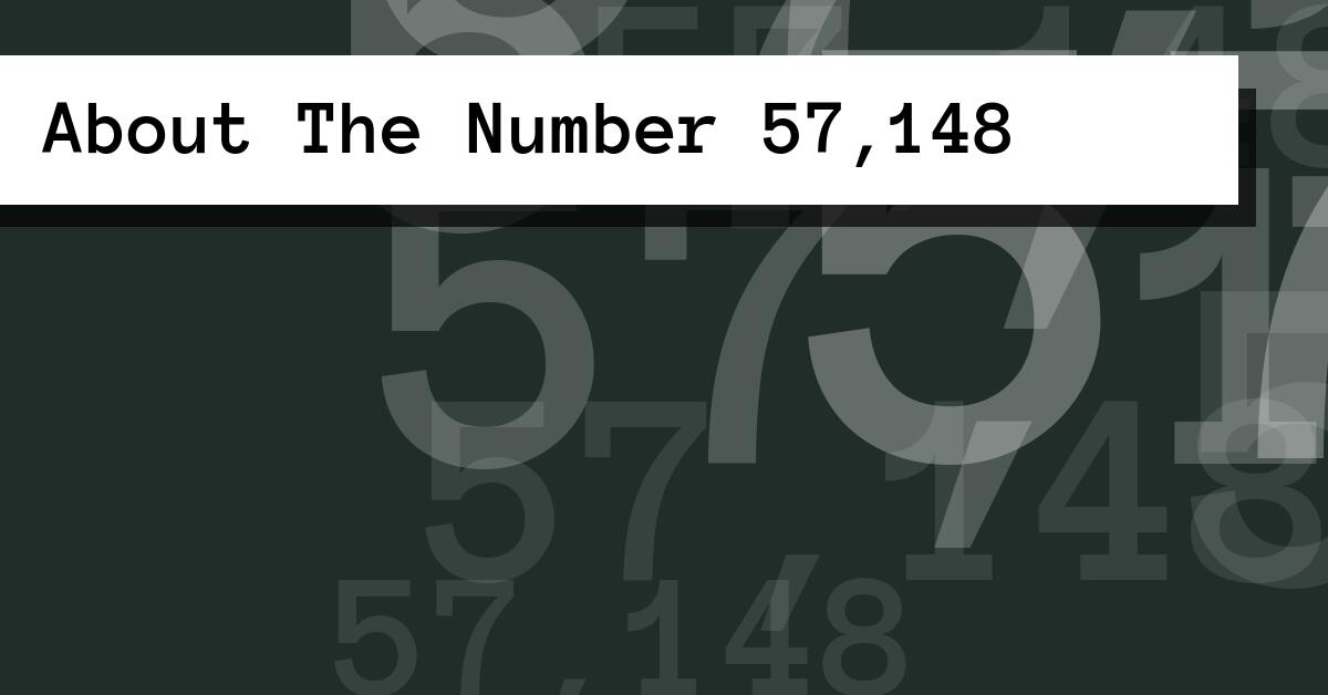 About The Number 57,148