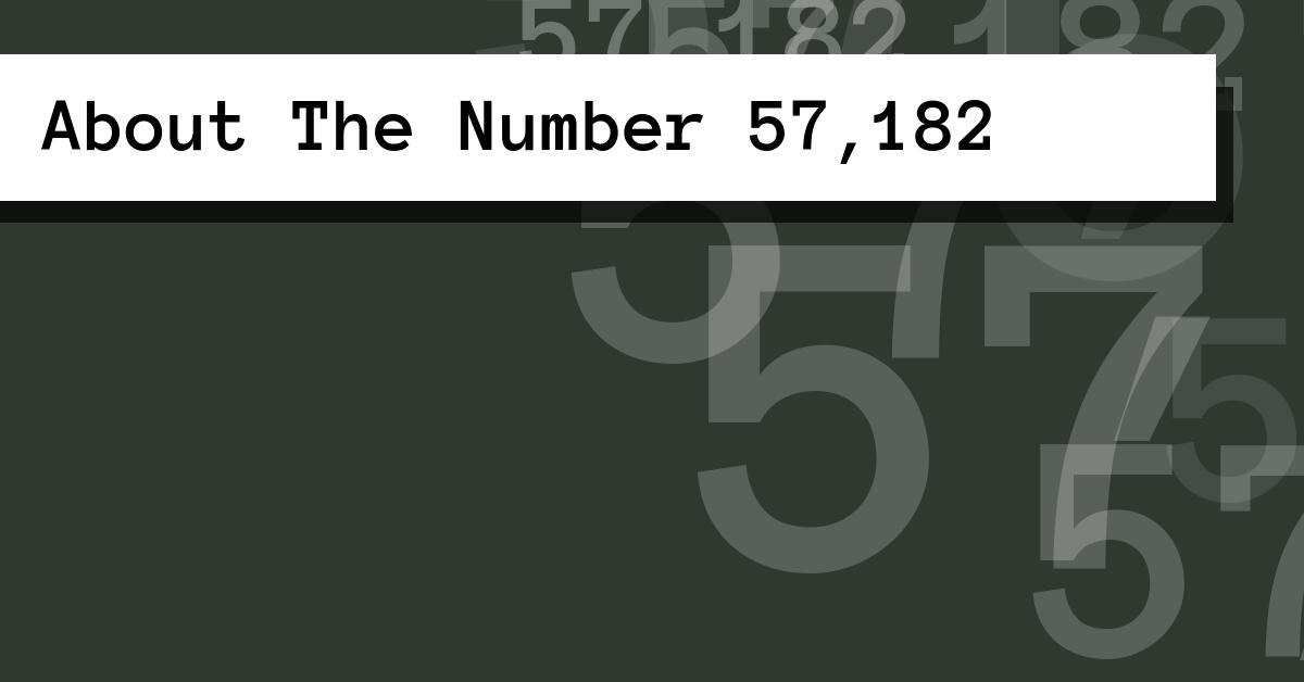About The Number 57,182