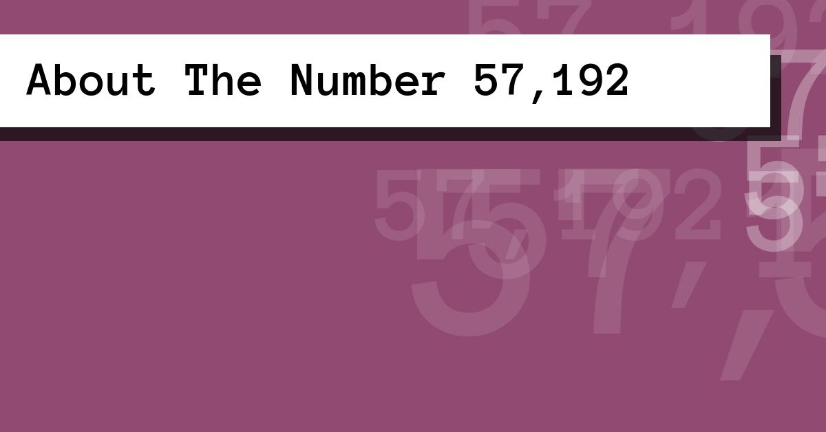 About The Number 57,192