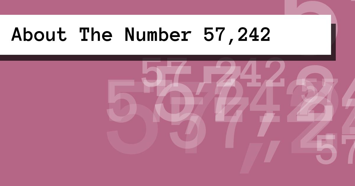 About The Number 57,242