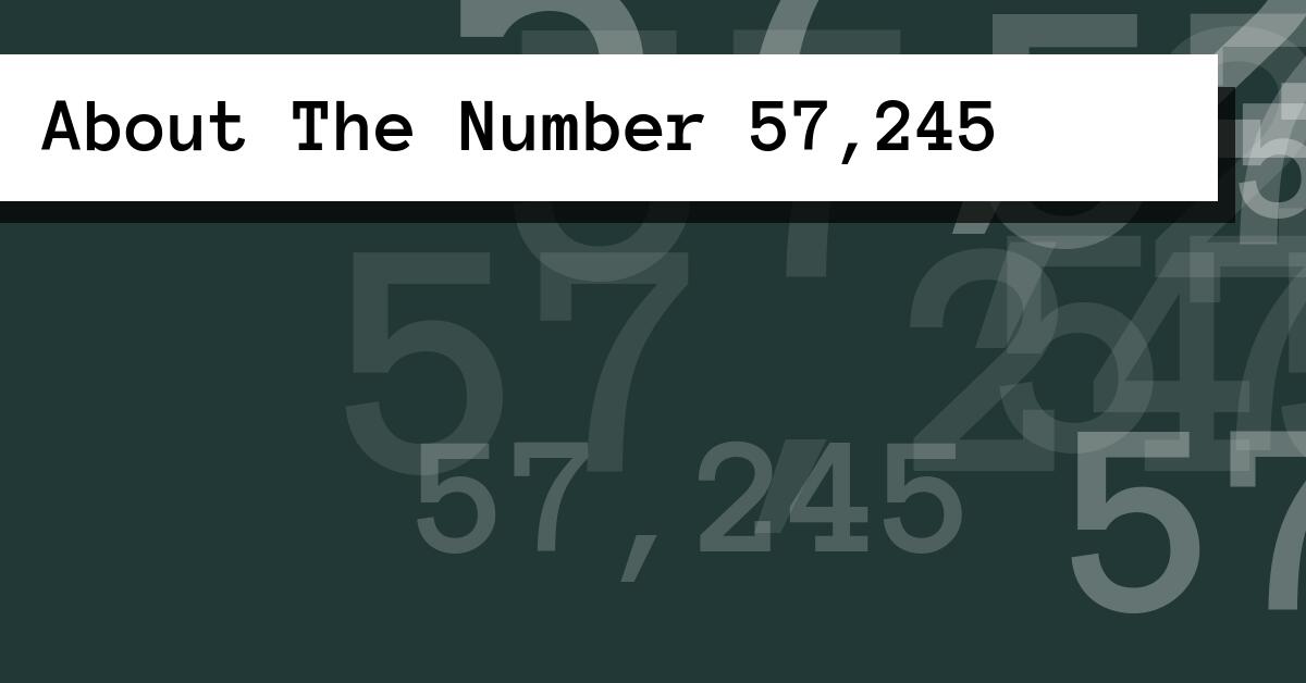 About The Number 57,245