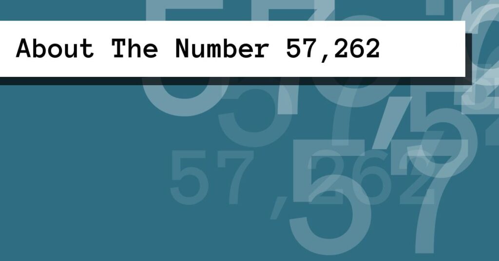 About The Number 57,262