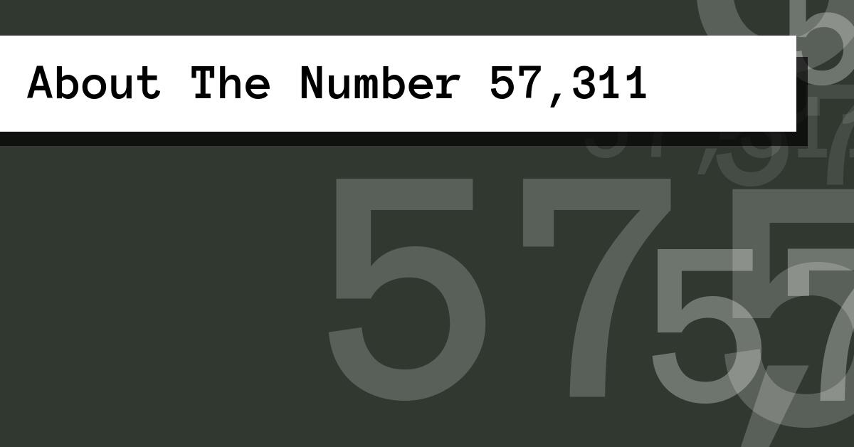 About The Number 57,311