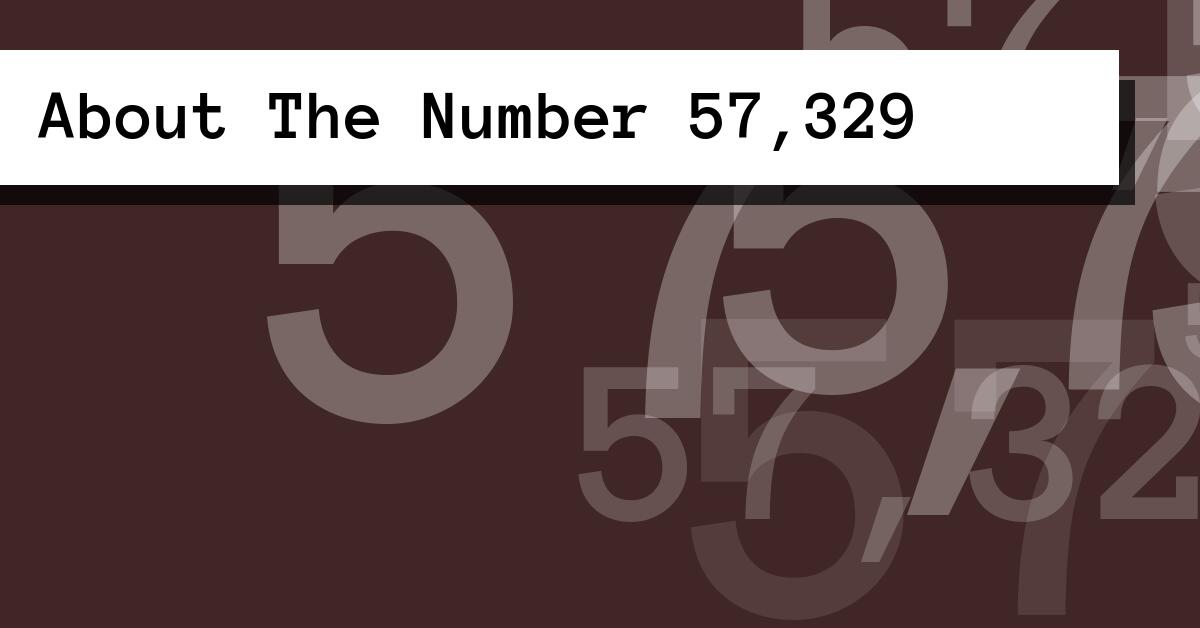 About The Number 57,329
