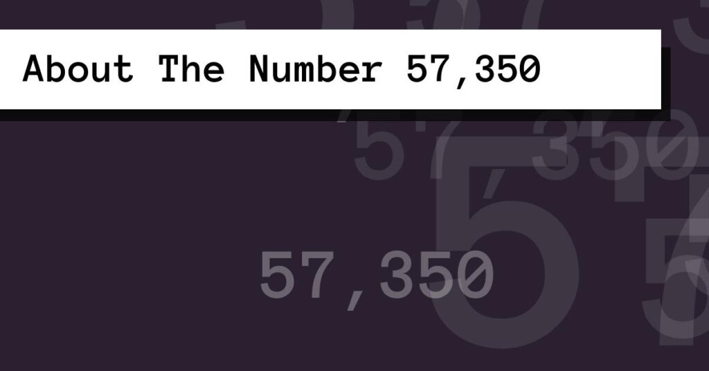 About The Number 57,350