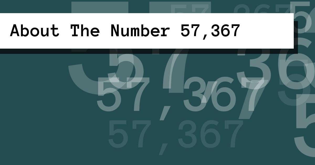 About The Number 57,367