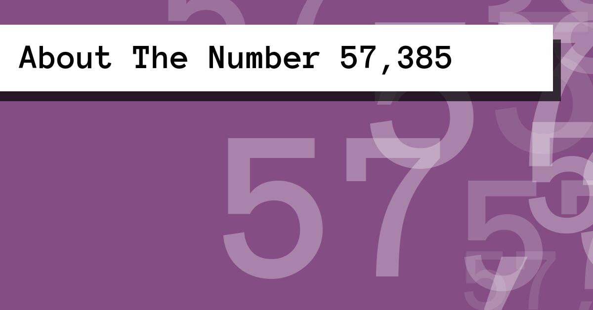 About The Number 57,385