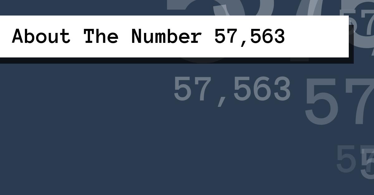 About The Number 57,563